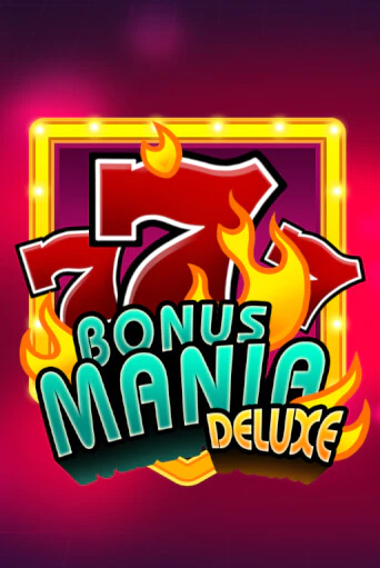 Bonus Mania Deluxe - играть онлайн | Вулкан Миллион бесплатно без регистрации