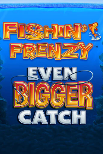Fishin Frenzy Even Bigger Catch - играть онлайн | Вулкан Миллион бесплатно без регистрации