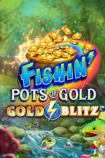 Fishin' Pots of Gold™: Gold Blitz™ - играть онлайн | Вулкан Миллион бесплатно без регистрации