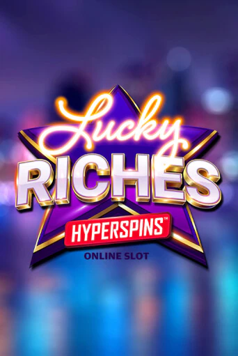 Lucky Riches Hyperspins - играть онлайн | Вулкан Миллион бесплатно без регистрации