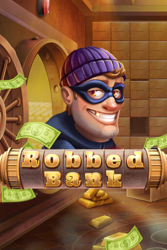 Robbed Bank - играть онлайн | Вулкан Миллион бесплатно без регистрации